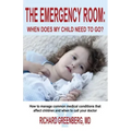 The Emergency Room: When Does My Child Need to Go?
