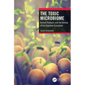 The Toxic Microbiome: Animal Products and the Demise of the Digestive Ecosystem