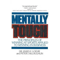 Mentally Tough: The Principles of Winning at Sports Applied to Winning in Business