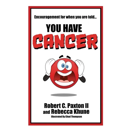 Encouragement for when you are told You Have Cancer