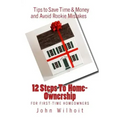 12 Steps to Homeownership: A Guide for First Time Homeowners