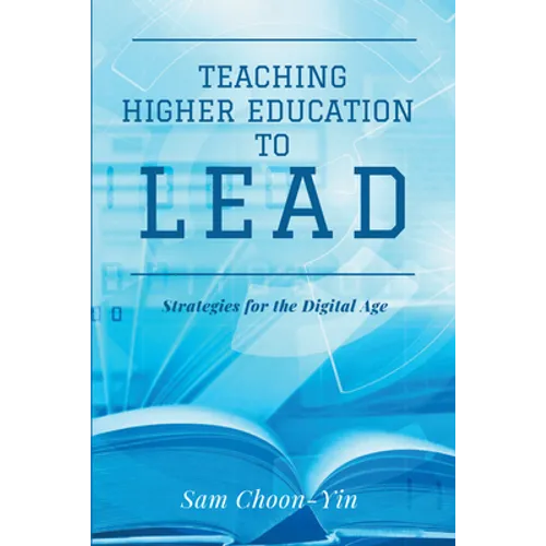Teaching Higher Education to Lead: Strategies for the Digital Age