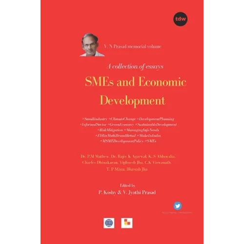 SMEs and Economic Development: V. N Prasad Memorial Volume. A collection of Essays