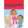 Drama Activities for the Early Years - Promoting Learning Across the Foundation Stage Curriculum