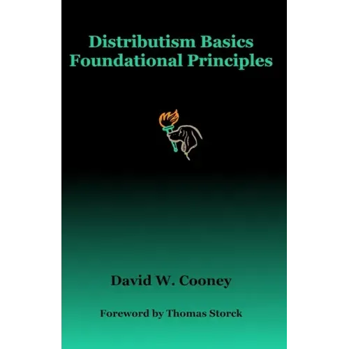 Distributism Basics: Foundational Principles