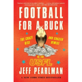 Football for a Buck: The Crazy Rise and Crazier Demise of the Usfl