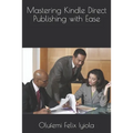 Mastering Kindle Direct Publishing with Ease