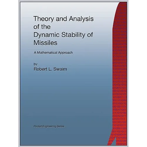 Theory and Analysis of the Dynamic Stability of Missiles (Rocket Engineering)