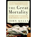 The Great Mortality: An Intimate History of the Black Death, the Most Devastating Plague of All Time
