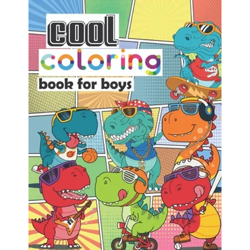Cool Coloring Book for Boys: 20 Cool Dinosaur HIGH-QUALITY Illustrations. The Best Gift for The Young & Big Boys!!