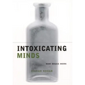 Intoxicating Minds: How Drugs Work