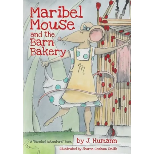 Maribel Mouse: (and the Barn Bakery)