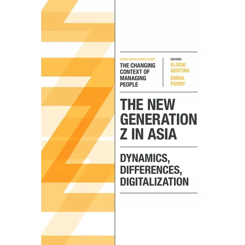 The New Generation Z in Asia: Dynamics, Differences, Digitalization