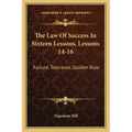The Law of Success in Sixteen Lessons, Lessons 14-16: Failure, Tolerance, Golden Rule