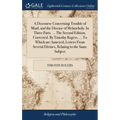 A Discourse Concerning Trouble of Mind, and the Disease of Melancholy. In Three Parts. ... The Second Edition. Corrected. By Timothy Rogers, ... To Wh