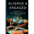 Aligned & Engaged: Hidden Keys for Turning Teamwork into Profit