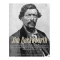 Jim Beckwourth: The Life and Legacy of the Former Slave Who Became One of America's Most Famous Mountain Men
