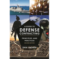 A Guide to Defense Contracting: Principles and Practices