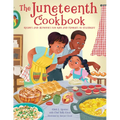 The Juneteenth Cookbook: Recipes and Activities for Kids and Families to Celebrate