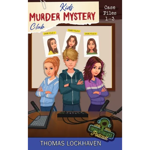 Cold Case Podcast - Case Files 1-3: Kids Murder Mystery Club