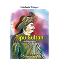 Tipu Sultan - A Biography