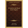 A Guide to the Royal Arch Chapter