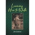 Learning How to Walk