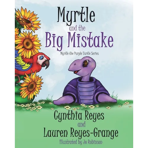 Myrtle and the Big Mistake: Myrtle the Purple Turtle Series