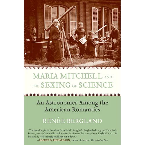 Maria Mitchell and the Sexing of Science: An Astronomer among the American Romantics