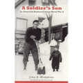 A Soldier's Son: An American Boyhood During World War II