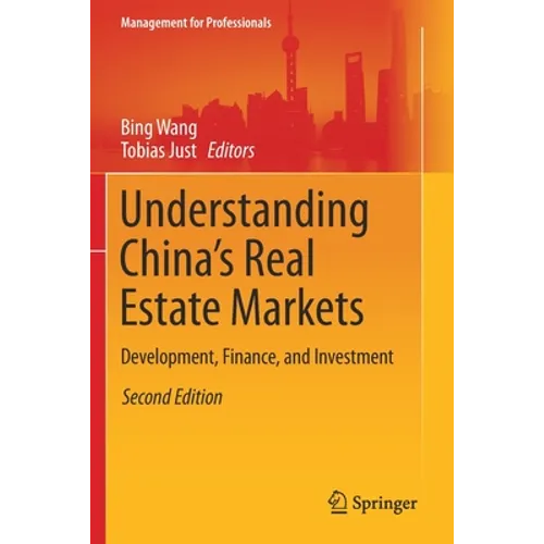 Understanding China's Real Estate Markets: Development, Finance, and Investment
