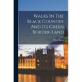 Walks In The Black Country And Its Green Border-land