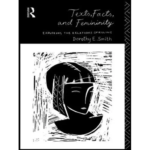 Texts, Facts and Femininity: Exploring the Relations of Ruling