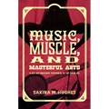 Music, Muscle, and Masterful Arts: Black and Indigenous Performers of the Circus Age