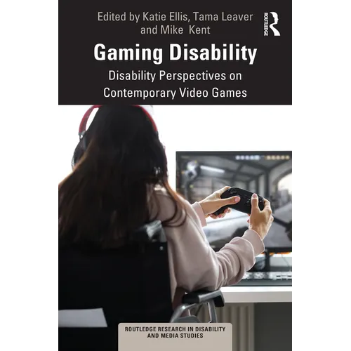 Gaming Disability: Disability Perspectives on Contemporary Video Games