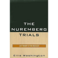 The Nuremberg Trials: Last Tragedy of the Holocaust