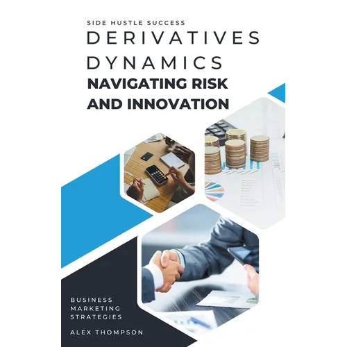 Derivatives Dynamics: Navigating Risk and Innovation
