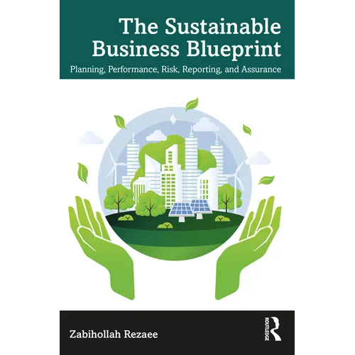 The Sustainable Business Blueprint: Planning, Performance, Risk, Reporting, and Assurance