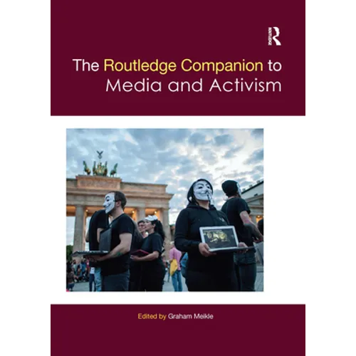 The Routledge Companion to Media and Activism