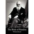 The Birds of Paradise: Alfred Russel Wallace: a Life