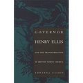 Governor Henry Ellis and the Transformation of British North America