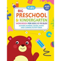 Big Preschool & Kindergarten Workbook for Kids 2 to 5 Year Olds - Alphabet, Numbers, Colors, Shapes Early Learning Activity Book: Activities for Kids