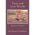 First and Last Words: Memoir & Stories