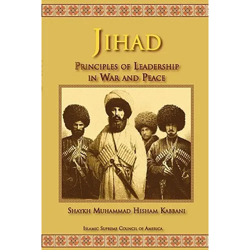 Jihad: Principles of Leadership in War and Peace