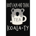 Keep Calm and Think Koala-Ty: Funny Quality Control Manager, Officer, Inspector Gift. Koala Bear in a teacup pun. Nice gift for the Quality Control