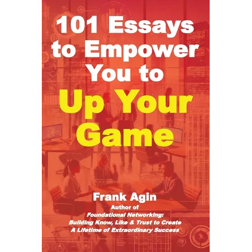 101 Essays to Empower You to Up Your Game