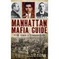 Manhattan Mafia Guide: Hits, Homes & Headquarters