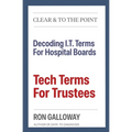 Tech Terms For Trustees: Decoding I.T. Terms For Hospital Boards