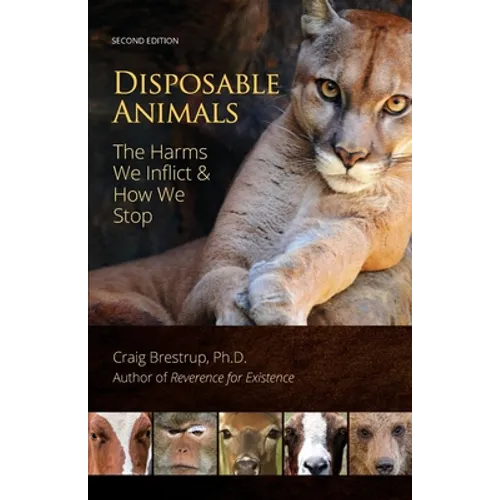 Disposable Animals: The Harms We Inflict & How We Stop