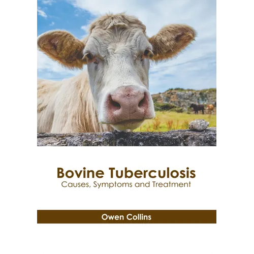 Bovine Tuberculosis: Causes, Symptoms and Treatment